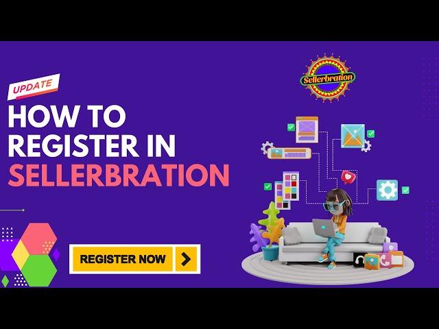 Welcome to Sellerbration - New Update Sellerbration - How to Register In Sellerbration