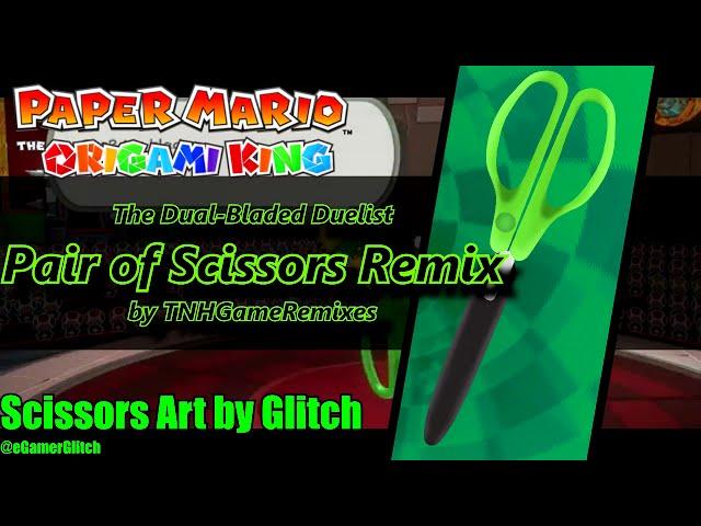 《Paper Mario: Origami King REMIX》"The Dual-Bladed Duelist" Scissors Remix || Season 7