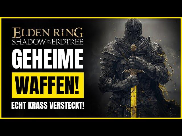 3 GEHEIME WAFFEN im Elden Ring Shadow of the Erdtree DLC