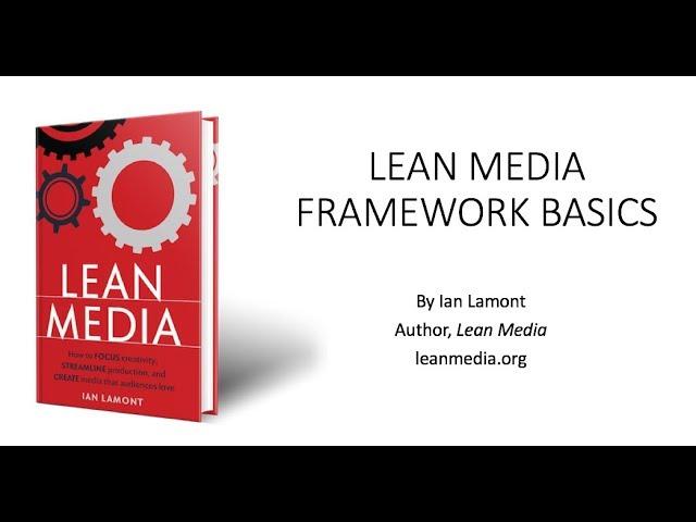 Lean Media Framework: The Basics (2018)