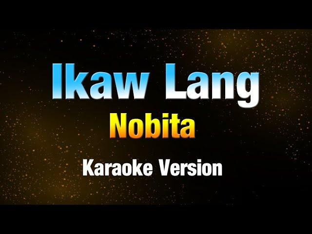 IKAW LANG - Nobita  (KARAOKE VERSION)