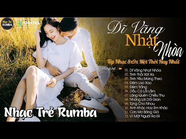 Dĩ Vãng Nhạt Nhòa  Liên Khúc Nhạc Trẻ RUMBA Một Thời Hay Nhất | Nhạc Hay Theo Thời Gian