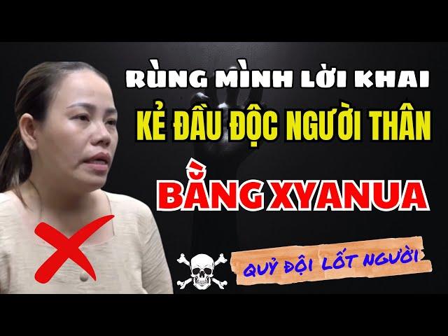 Lời khai mới nhất của nghi phạm ĐẦU ĐỘC người thân bằng Xyanua ở Đồng Nai, mô tả cách thức ra tay