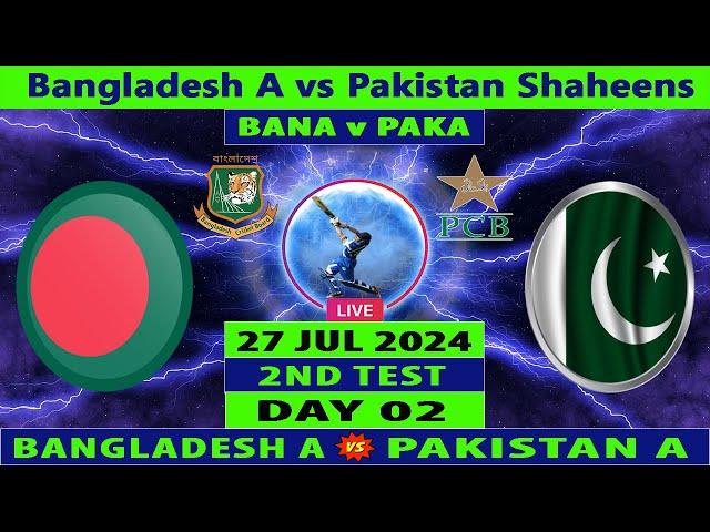 Bangladesh A vs Pakistan A | BAN A vs PAK A | 2nd Test of PAK Shaheens vs BAN A | Cricket Info Live