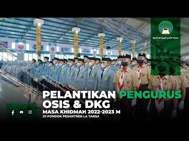 La Tansa - Pelantikan Pengurus OSIS & DKG Masa Khidmah 2022-2023 M.