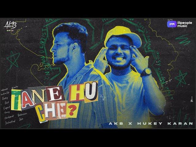 AKB - Tane Hu Che? ft. @Hukeykaran GUJARATI RAP SONG