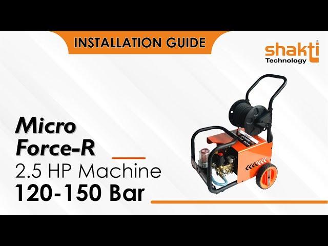 Shakti Technology | Micro Force-R  2.5 HP | Commercial High Pressure Car Washer | Installation Guide