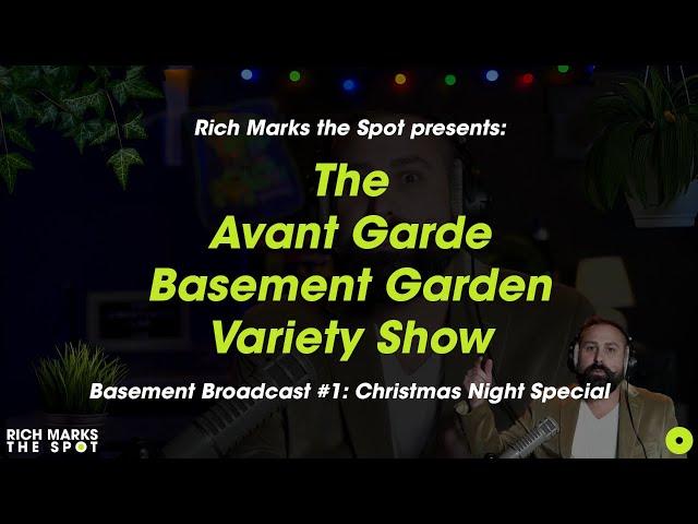 Basement Broadcast #1: Christmas Night Special | Avant Garde Basement Garden Variety Show