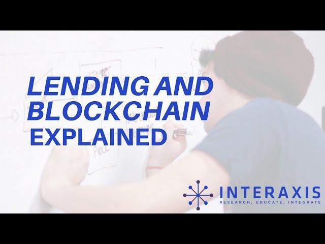 How are Lending and Blockchain Connected? | Interaxis.io