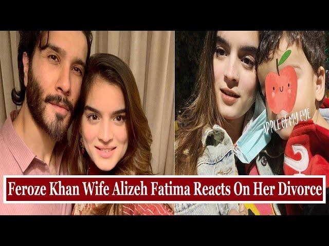 Feroze Khan Wife Alizeh Fatima Reacts On Her Divorce