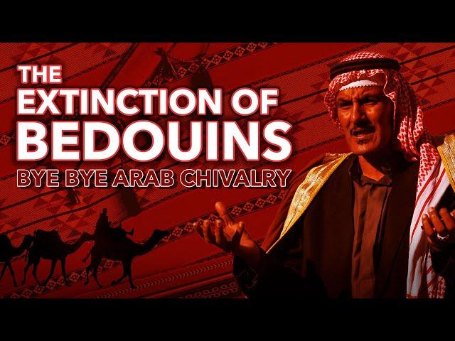 THE EXTINCTION OF BEDOUINS – Bye Bye Arab Chivalry