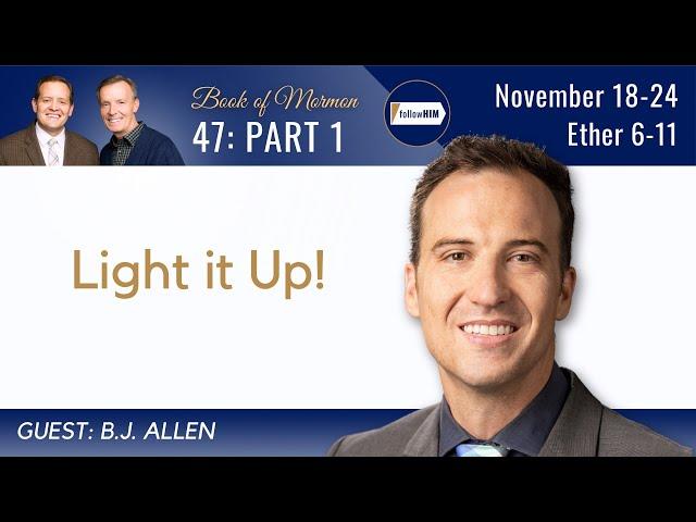 Ether 6-11 Part 1 • Dr. BJ Allen • November 18-24 • Come Follow Me