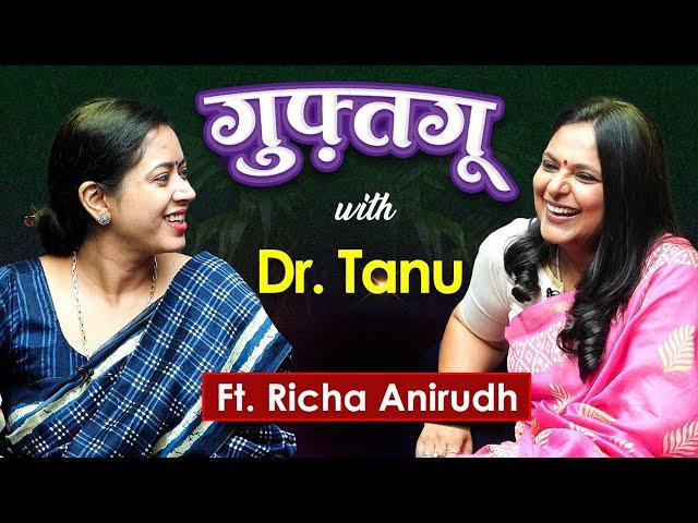 Parenting, Career, Marriage & Life  @ZindagiwithRicha  II Guftagu with Dr. Tanu Jain - Part 1