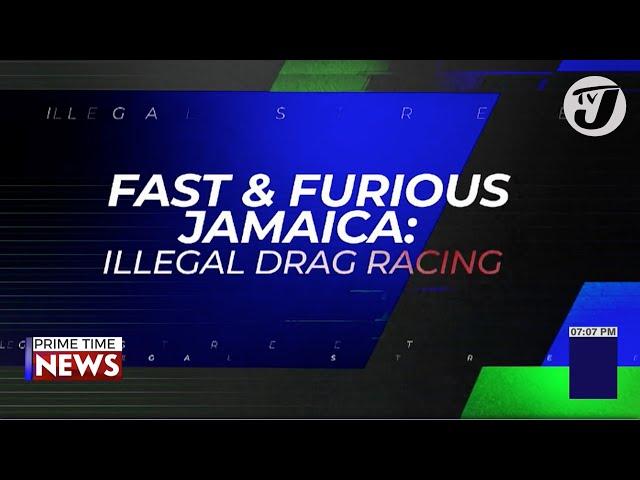 Fast & Furious Jamaica: Illegal Drag Racing #tvjnews