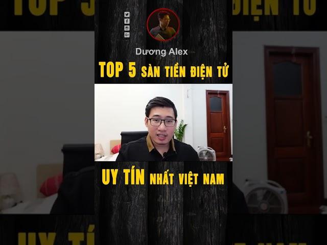 Top 5 Sàn Tiền Điện Tử Uy Tín Tốt Nhất Việt Nam