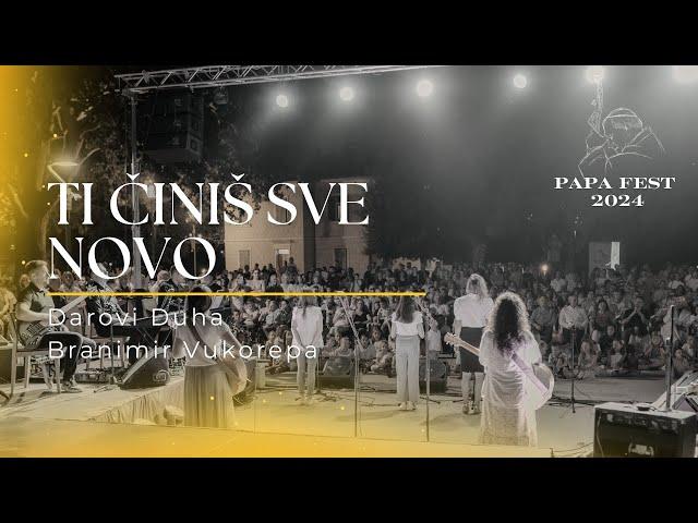 Darovi Duha - Ti činiš novo sve ( Live Papa Fest 2024)