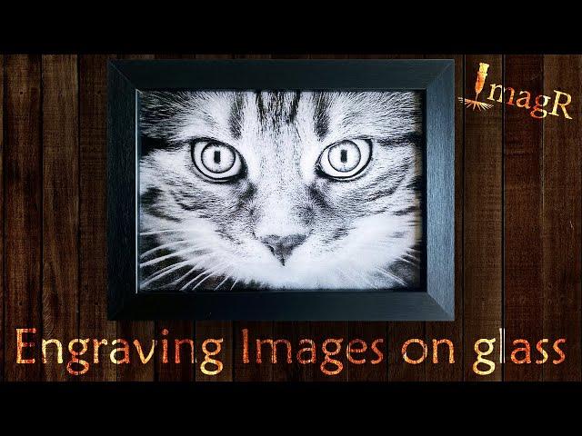 Engrave Images on Glass with ImagR - Kasia Algorithm