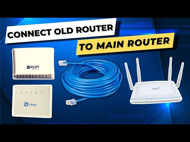 How to Connect Old Routers to Main Router | PLDT to PLDT/Globe