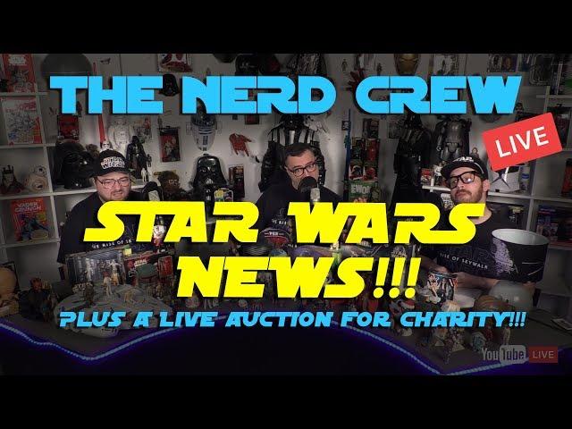 Nerd Crew Live!!! Star Wars News!!!