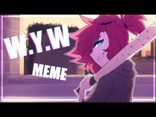 W.Y.W ANIMATION MEME || Corr/Zombie Lilli