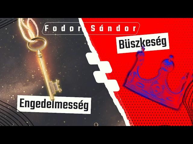 Engedelmesség vagy büszkeség? | Fodor Sándor | 2024.10.26