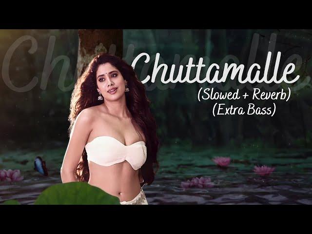 Chuttamalle (Slowed + Reverb + Extra Bass) | NTR | DEVARA | Anirudh