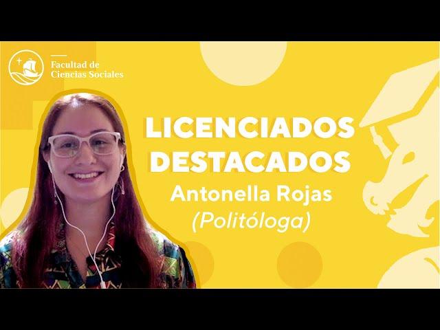 Licenciados Destacados: Antonella Rojas (Politóloga)