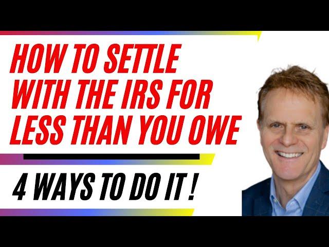 4 Ways to Get Back Taxes Forgiveness [IRS Tax Relief] Settle for Less with the IRS