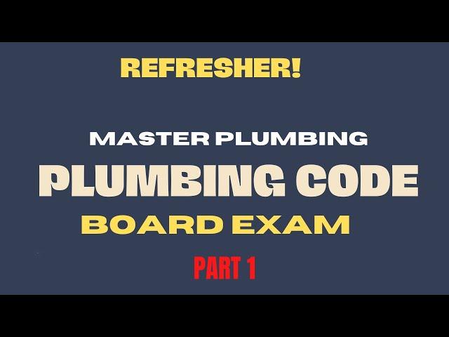 MASTER PLUMBING REFRESHER : PLUMBING CODE part 1