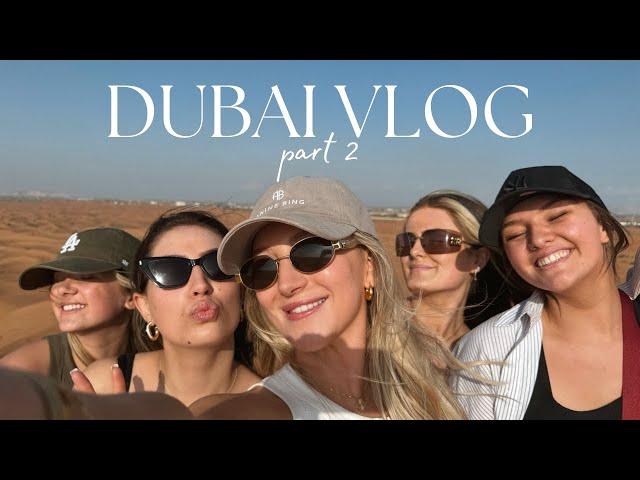 Dubai Vlog With The Girls | Part 2