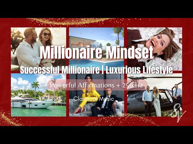  Millionaire Mindset! ~ Successful Millionaire | Luxurious Lifestyle | 256 Hz ~ Classical Music