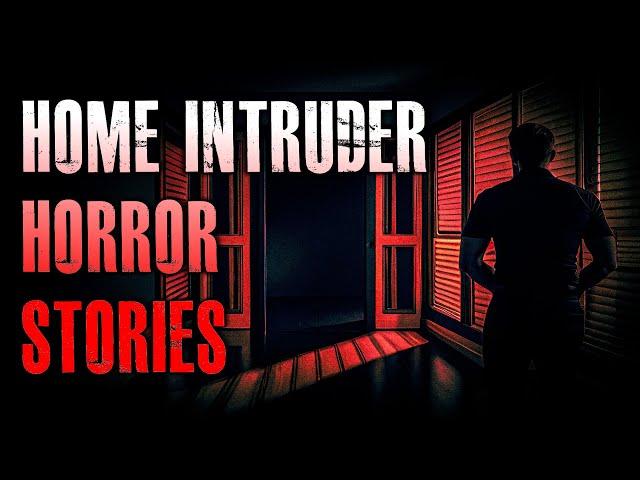 5 TRUE Scary Home Intruder Horror Stories | True Scary Stories