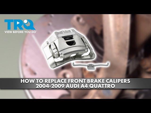 How to Replace Front Brake Calipers 2004-2009 Audi A4 Quattro