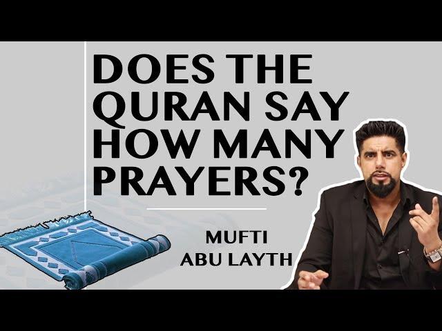 Does the Quran say how many Prayers? | Mufti Abu Layth