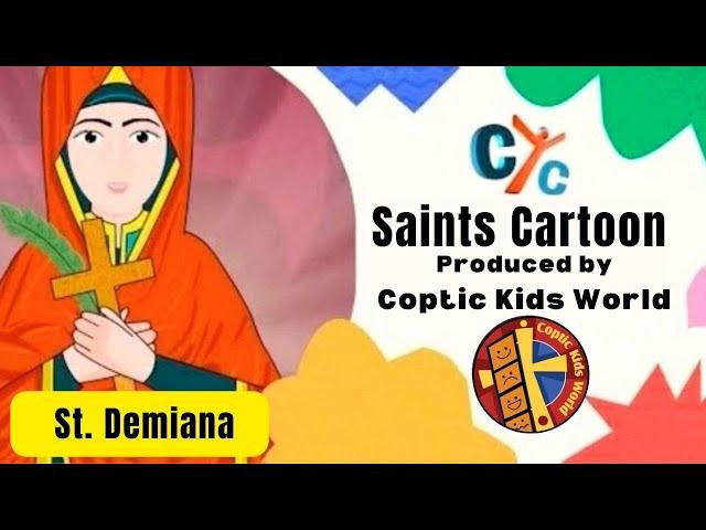St. Demiana - Animated Cartoon - Coptic Kids World- CYC