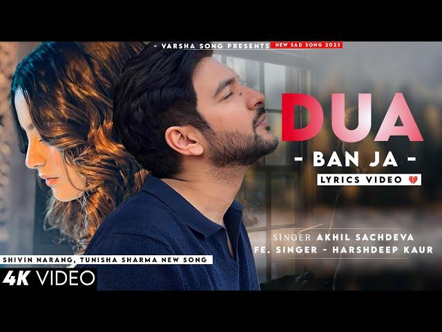 Dua Ban Ja Dawa Ban Ja (LYRICS) Akhil Sachdeva | Shivin N, Tunisha S | Harshdeep Kaur | New Song