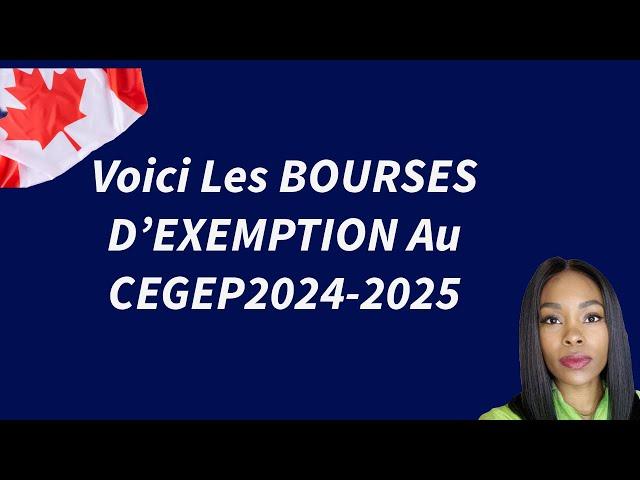 Voici Les BOURSES D’EXEMPTION Au CEGEP2024-2025 