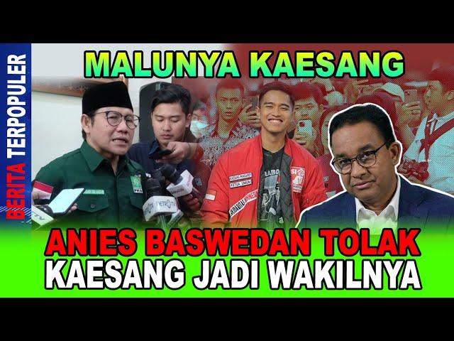 MALUNYA KAESANG...!! ANIES BASWEDAN TOLAK KAESANG JADI WAKILNYA; KAPOK!