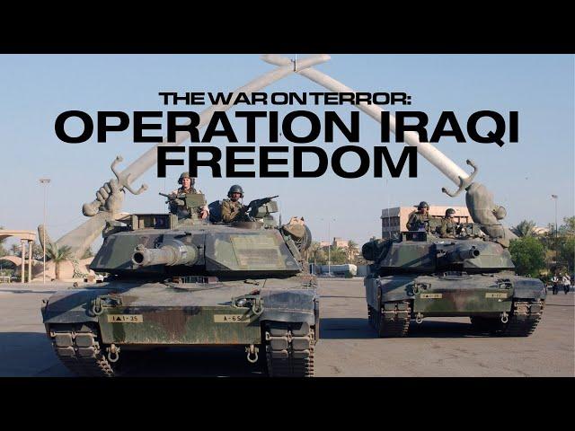 Operation Iraqi Freedom | The War on Terror Series