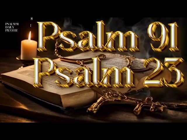 PSALM 91, 23 and 51 THE THREE MOST POWERFUL PRAYERS IN THE BIBLE!