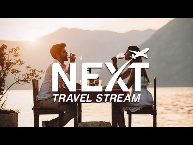 2022 Travel Trends: The Dream Vacation | NEXT Travel Stream