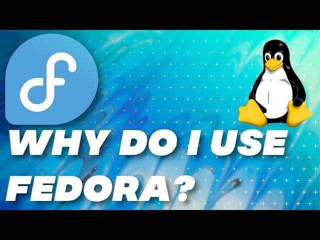 Why I Love Fedora.