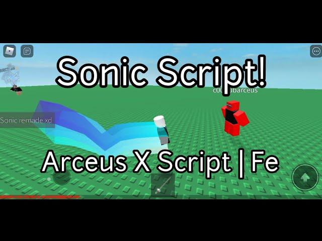 Sonic Script Fe | Arceus X Script | Android