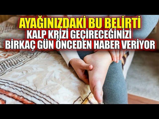 Ayağınızdaki Bu Belirti Kalp Krizi Geçireceğinizi Birkaç Gün Önceden Haber Veriyor