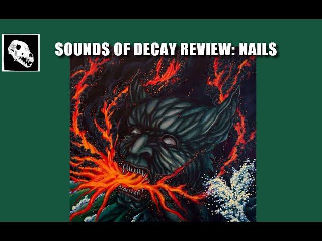 Sounds of Decay Review: NAILS