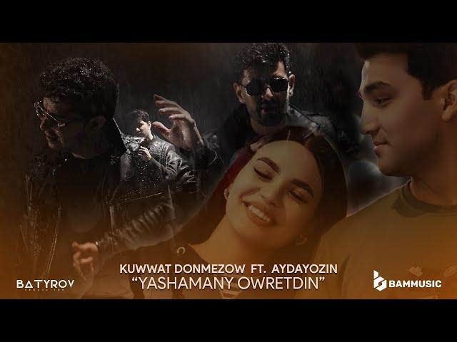 KUWWAT D & AYDAYOZIN - YAŞAMANY ÖWRETDIŇ (Official Video 2023)