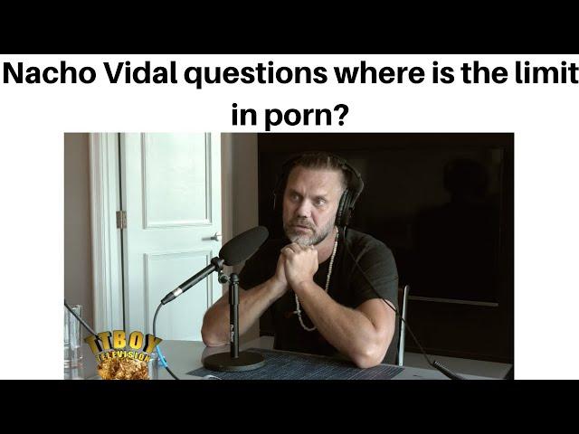 Nacho Vidal Questions Where is the Limit in Porn?