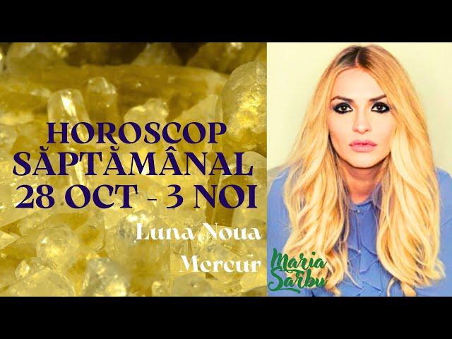 Horoscop saptamanal 28 Oct - 3 Noi, Luna Noua in Scorpion, Mercur Sagetator, Previziuni Maria Sarbu