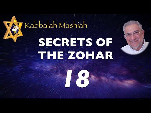 Secrets of the Zohar - class 18 Bereshit - Kabbalah Mashiah