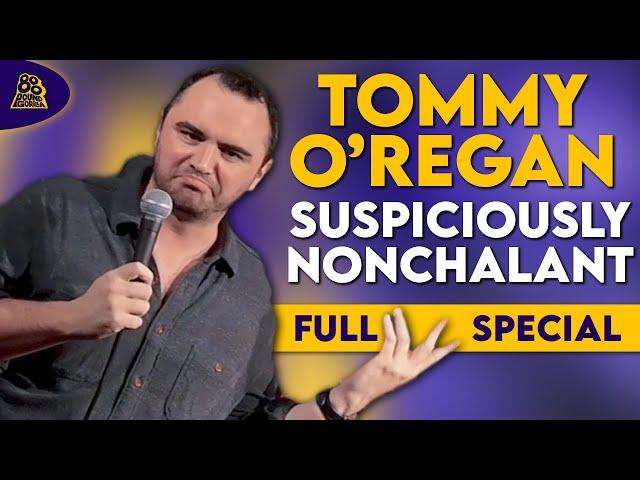 Tommy O'Regan | Suspiciously Nonchalant (Full Comedy Special)